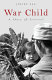 War child : a story of survival /