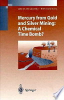 Mercury from gold and silver mining : a chemical time bomb? /