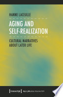 Aging and Self-Realization : Cultural Narratives about Later Life /