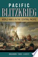 Pacific blitzkrieg : World War II in the central Pacific /