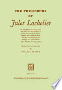 The philosophy of Jules Lachelier : Du fondement de l'induction. Psychologie et métaphysique. Notes sur le pari de Pascal. /