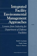 Integrated facility environmental management approaches : lessons from industry for Department of Defense facilites /