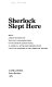 Sherlock slept here : being a brief history of the singular adventures of Sir Arthur Conan Doyle in America, with some observations upon the exploits of Mr. Sherlock Holmes /