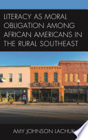 Literacy as moral obligation among African Americans in the rural Southeast /