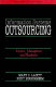 Information systems outsourcing : myths, metaphors, and realities /