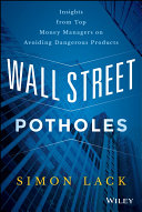 Wall Street potholes : insights from top money managers on avoiding dangerous products /