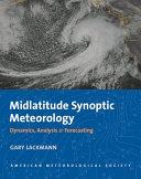 Midlatitude synoptic meteorology : dynamics, analysis, and forecasting /