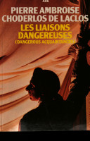 Les liaisons dangereuses /