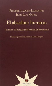 El absoluto literario : teoría de la literatura del romanticismo alemán /