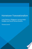 Hometown transnationalism : long distance villageness among Indian Punjabis and North African Berbers /