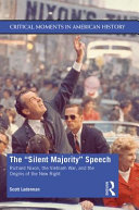 The "silent majority" speech : Richard Nixon, the Vietnam War, and the origins of the new right /