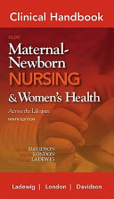 Clinical handbook for Olds' maternal-newborn nursing & women's health across the lifespan.