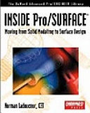 Inside Pro/SURFACE [trademark] : moving from solid modeling to surface design /