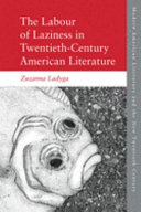 The labour of laziness in twentieth-century American literature /