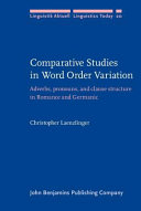 Comparative studies in word order variation : adverbs, pronouns, and clause structure in Romance and Germanic /