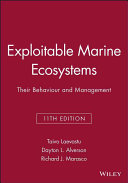 Exploitable marine ecosystems : their behaviour and management : the nature and dynamics of marine ecosystems : their productivity, bases for fisheries, and ecosystem management /