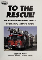 To the rescue : the history of emergency vehicles /