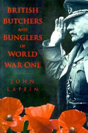 British butchers and bunglers of World War One /