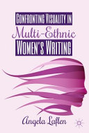 Confronting visuality in multi-ethnic women's writing /