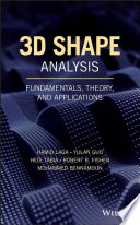 3D shape analysis : fundamentals, theory, and applications /