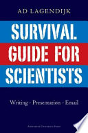 Survival guide for scientists : writing, presentation, email /