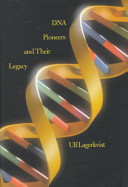 DNA pioneers and their legacy /