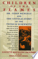 Children of the flames : Dr. Josef Mengele and the untold story of the twins of Auschwitz /