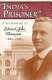 "India's prisoner" : a biography of Edward John Thompson, 1886-1946 /