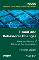 E-mail and behavioral changes : uses and misuses of electronic communications /