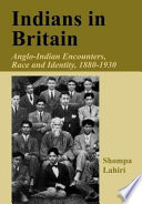 Indians in Britain : Anglo-Indian encounters, race and identity, 1880-1930 /