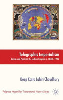 Telegraphic imperialism : crisis and panic in the Indian Empire, c.1830-1920 /