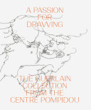 A passion for drawing : the Guerlain Collection from the Centre Pompidou /