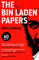 The Bin Laden papers : how the Abbottabad raid revealed the truth about al-Qaeda, its leader and his family /