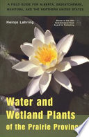 Water and wetland plants of the Prairie Provinces /