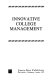 Innovative college management /