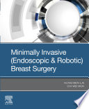 Minimally invasive (endoscopic & robotic) breast surgery /