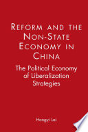 Reform and the Non-State Economy in China : The Political Economy of Liberalization Strategies /