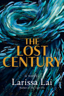 The lost century : a novel /