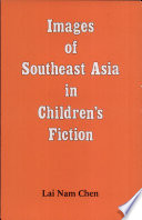 Images of Southeast Asia in children's fiction /