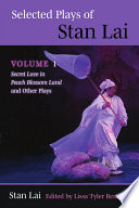 Selected plays of Stan Lai. Secret love in peach blossom land and other plays /