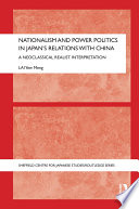 Nationalism and power politics in Japan's relations with China : a neoclassical realist interpretation /
