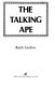 The talking ape /