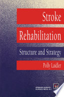 Stroke rehabilitation : structure and strategy /