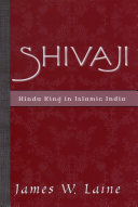 Shivaji : Hindu king in Islamic India /