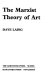 The Marxist theory of art /