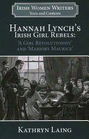 Hannah Lynch's Irish girl rebels : 'A girl revolutionist' and 'Marjory Maurice' /