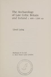 The archaeology of late Celtic Britain and Ireland, c. 400-1200 AD /