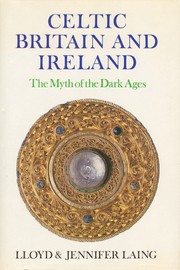 Celtic Britain and Ireland, AD 200-800 : the myth of the Dark Ages /