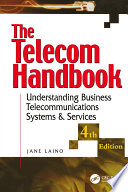 The Telecom Handbook : Understanding Telephone Systems and Services /