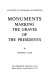 Monuments marking the graves of the Presidents : a collection of photographs and inscriptions /